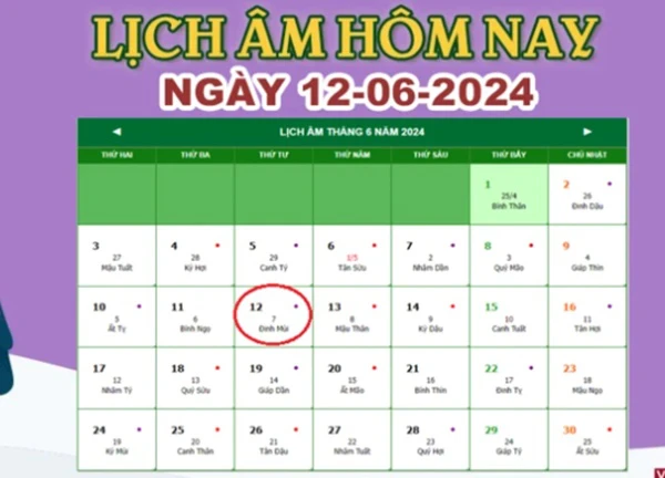 Lịch âm 12/6 - Âm lịch hôm nay 12/6 chính xác nhất - lịch vạn niên 12/6/2024