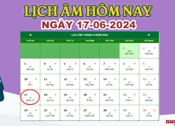 Lịch âm 17/6 - Âm lịch hôm nay 17/6 chính xác nhất - lịch vạn niên 17/6/2024