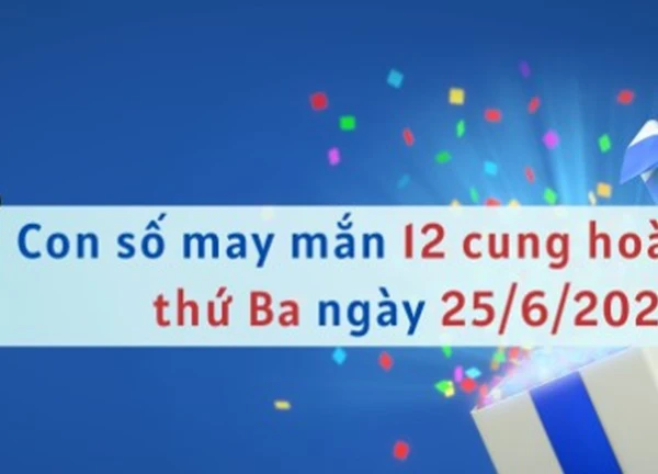 Xếp hạng may mắn của 12 cung hoàng đạo ngày 25/6/2024: Cung Ma Kết và Song Ngư có vận may tốt