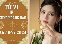 Tử vi ngày mới 12 cung hoàng đạo thứ 4 ngày 26/6: Song Tử thiếu tính kiên nhẫn, Sư Tử điệu đà