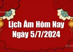 Lịch âm hôm nay - Xem lịch âm ngày 5/7