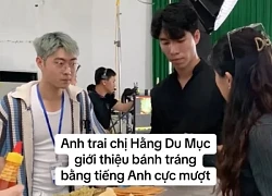 Anh trai Hằng Du Mục "bắn tiếng Anh như gió" giới thiệu món bánh tráng Việt Nam khiến dân tình kinh ngạc