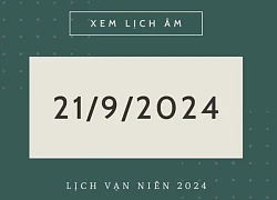 Lịch âm hôm nay 21/9 chính xác nhất, lịch vạn niên ngày 21/9/2024