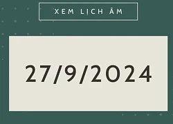 Lịch âm hôm nay 27/9 chính xác nhất, lịch vạn niên ngày 27/9/2024