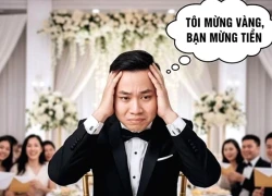 Tôi mừng cưới nửa chỉ vàng, bạn mừng lại 2 triệu đồng theo giá vàng 6 năm trước