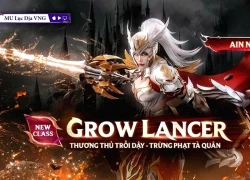 Grow Lancer - class thứ 7 sắp chào sân trong game MU Lục Địa VNG