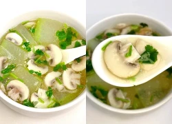 Mùa này bạn nên nấu canh bí đao nấm mỡ: Ít calo lại giàu dưỡng chất, ấm dạ dày, no lâu mà không sợ béo