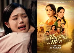 Khóc hết 10 gói khăn giấy vẫn phải lao vào xem phim Việt này: Nhìn nữ chính mà xót vô cùng, biên kịch ác quá vậy