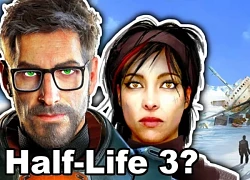 Half-Life 3 chuẩn bị ra mắt, game thủ tìm thấy chứng cứ cực kỳ thuyết phục