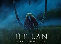 'Út Lan: Oán linh giữ của' mang chuyện dân gian 'rợn tóc gáy' lên màn ảnh rộng