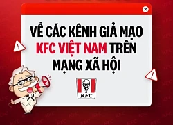Thông báo khẩn từ KFC Việt Nam về loạt phát ngôn thiếu chuẩn mực