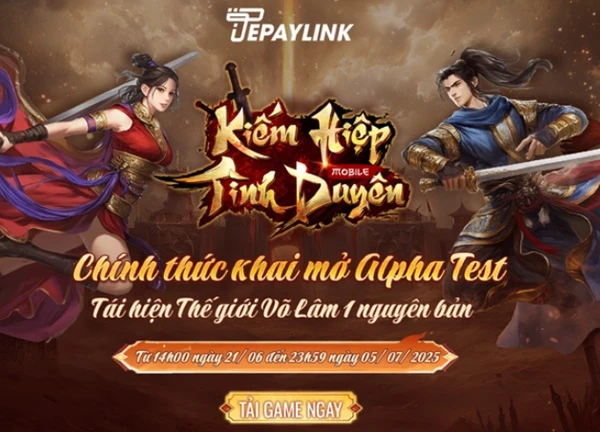 Kiếm Hiệp Tình Duyên Mobile Siêu phẩm kế thừa huyền thoại Võ Lâm ra mắt Alpha Test 21.06.2025
