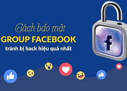 Làm gì để bảo vệ group/page không bị 'bay màu'?