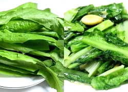 Loại rau giàu canxi giúp chắc xương, bổ mắt, tăng cường miễn dịch lại phòng chống ung thư, xào lên cực ngon