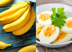 Trứng, sữa, chuối: Nên ăn vào thời điểm nào trong ngày?