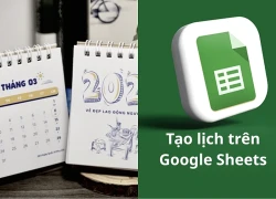 Cách chèn lịch vào Google Sheet tự tạo chỉ trong vài bước đơn giản