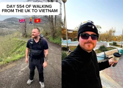 Khách Tây đi bộ xuyên lục địa nổi tiếng thế giới, giữa đường bất ngờ book vé máy bay đến Việt Nam: Lý do cảm động