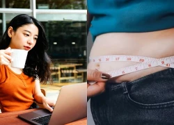 Thói quen đơn giản giúp tránh tăng cân khi ngồi cả ngày ở văn phòng