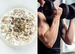 3 công thức bữa sáng 'siêu tăng cơ' dành riêng cho người tập thể hình
