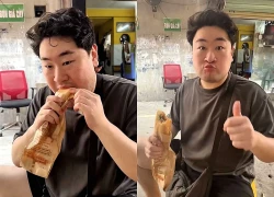 Thanh niên Hàn Quốc tròn mắt, há miệng khi ăn bánh mì Việt Nam