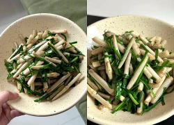 Đi chợ thấy loại rau này nhất định phải mua: Xào với hẹ 5 phút ra món ngon “tốn cơm”, người sành ăn mới biết