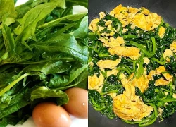 Trứng đem nấu với loại rau bán đầy chợ nhưng vitamin K gấp 60 lần trứng vịt, được món dân dã mà ngon bổ