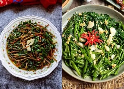 4 món rau này là lựa chọn hàng đầu để ăn trong mùa hè: Dễ nấu lại ngon miệng và giúp thanh nhiệt, tốt cho tỳ vị