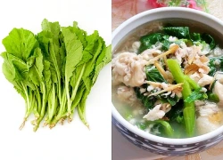 Loại rau mệnh danh là "vua thải độc gan", đem nấu canh được món vừa ngon bổ lại thanh mát