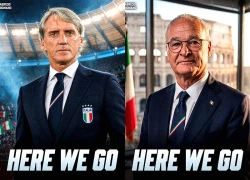 Mancini bất ngờ trở lại dẫn dắt ĐT Italia, Ranieri làm GĐKT