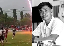 Danh tính cầu thủ đang thi đấu bị sét đánh, LĐ bóng đá báo tin buồn xót xa