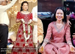 Cô dâu Việt lấy "công tử" Ấn Độ: Tưởng phải chịu cảnh "làm dâu" như trong phim, nào ngờ cái kết ngoài sức tưởng tượng